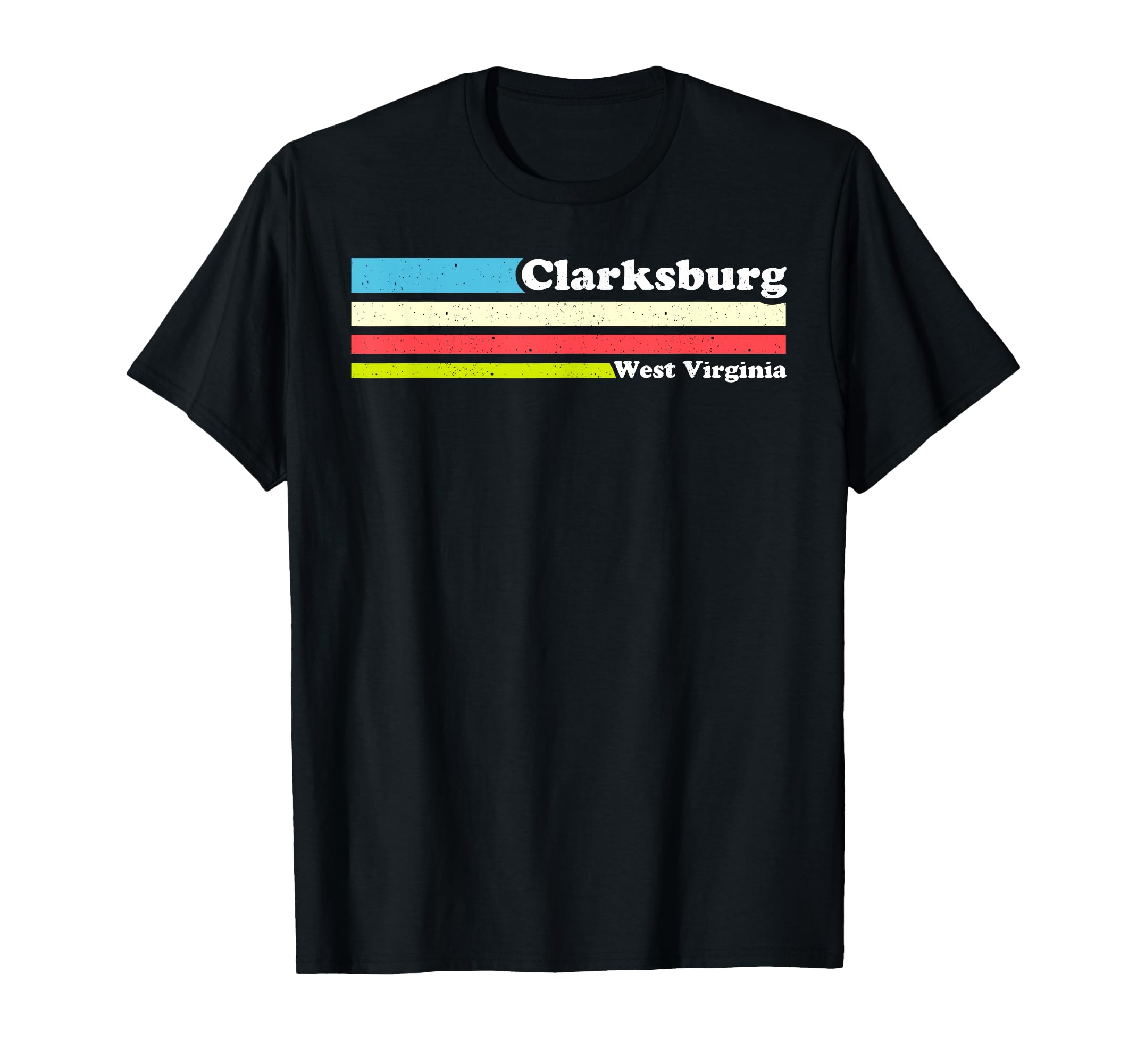 1970S 1980S Clarksburg West Virginia T-Shirt - Streetwear Style Men Women - T-Shirt, Sweatshirt, Hoodie