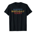 Happy Birthday Terry Personalized Name T-Shirt - Novelty Apparel Unisex - T-Shirt, Sweatshirt, Hoodie