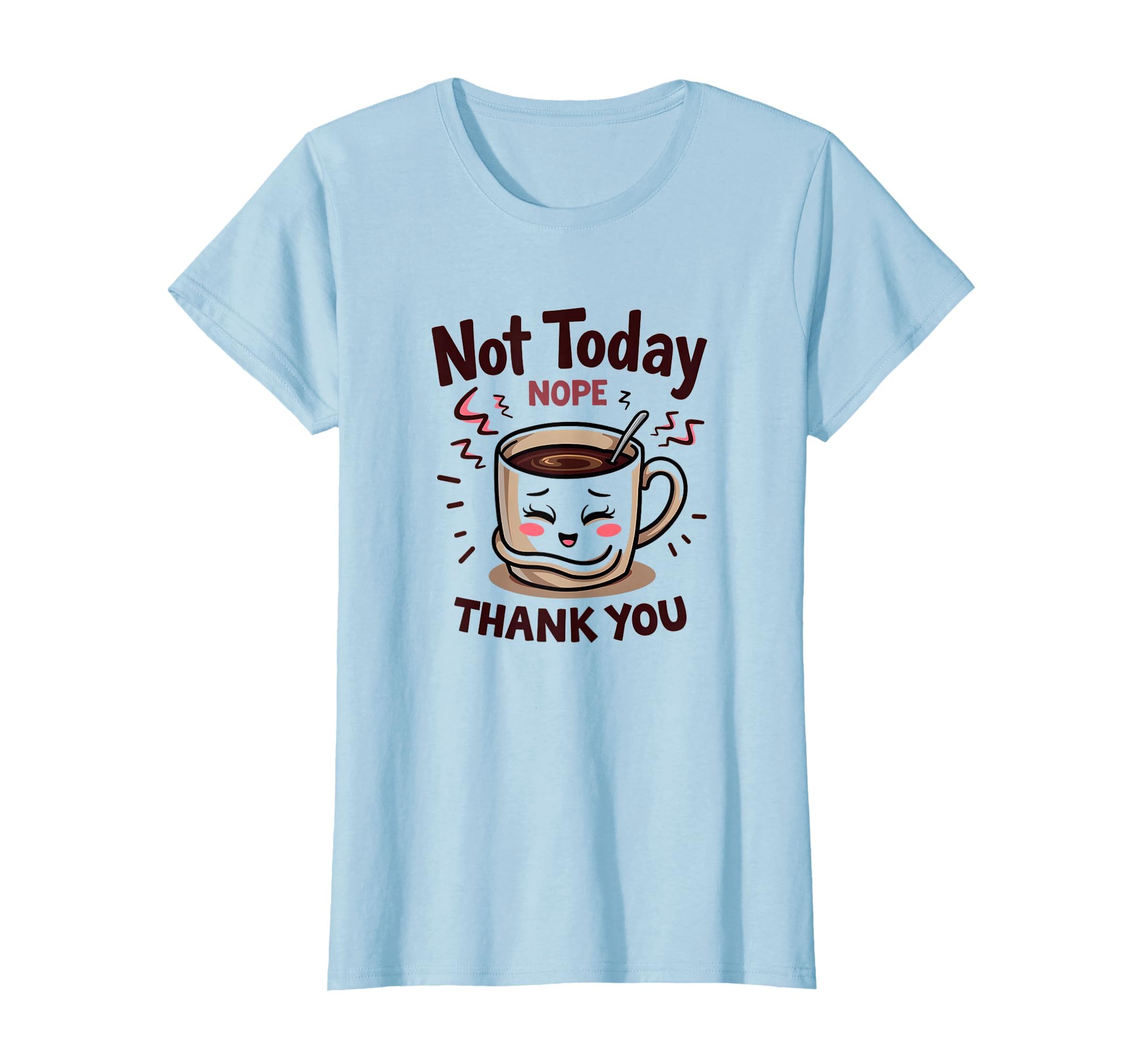 Not Today Thank You Attitude T-Shirt - Aesthetic Graphic Men Women - T-Shirt, Sweatshirt, Hoodie