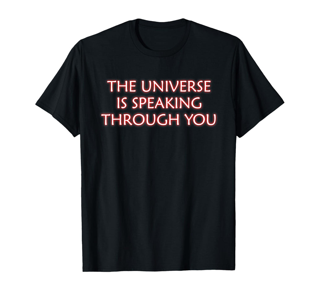 Universe Is Speaking Through You T-Shirt - Graphic Print for Adults - T-Shirt, Sweatshirt, Hoodie