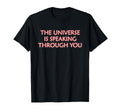 Universe Is Speaking Through You T-Shirt - Graphic Print for Adults - T-Shirt, Sweatshirt, Hoodie