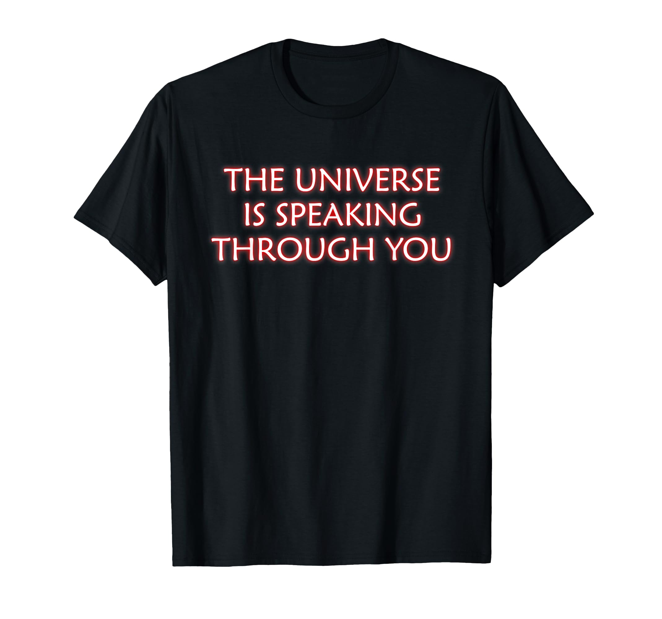Universe Is Speaking Through You T-Shirt - Graphic Print for Adults - T-Shirt, Sweatshirt, Hoodie