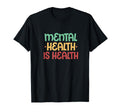 Mental Health Is Health Mental Health T-Shirt - Custom Art Print Men Women - T-Shirt, Sweatshirt, Hoodie