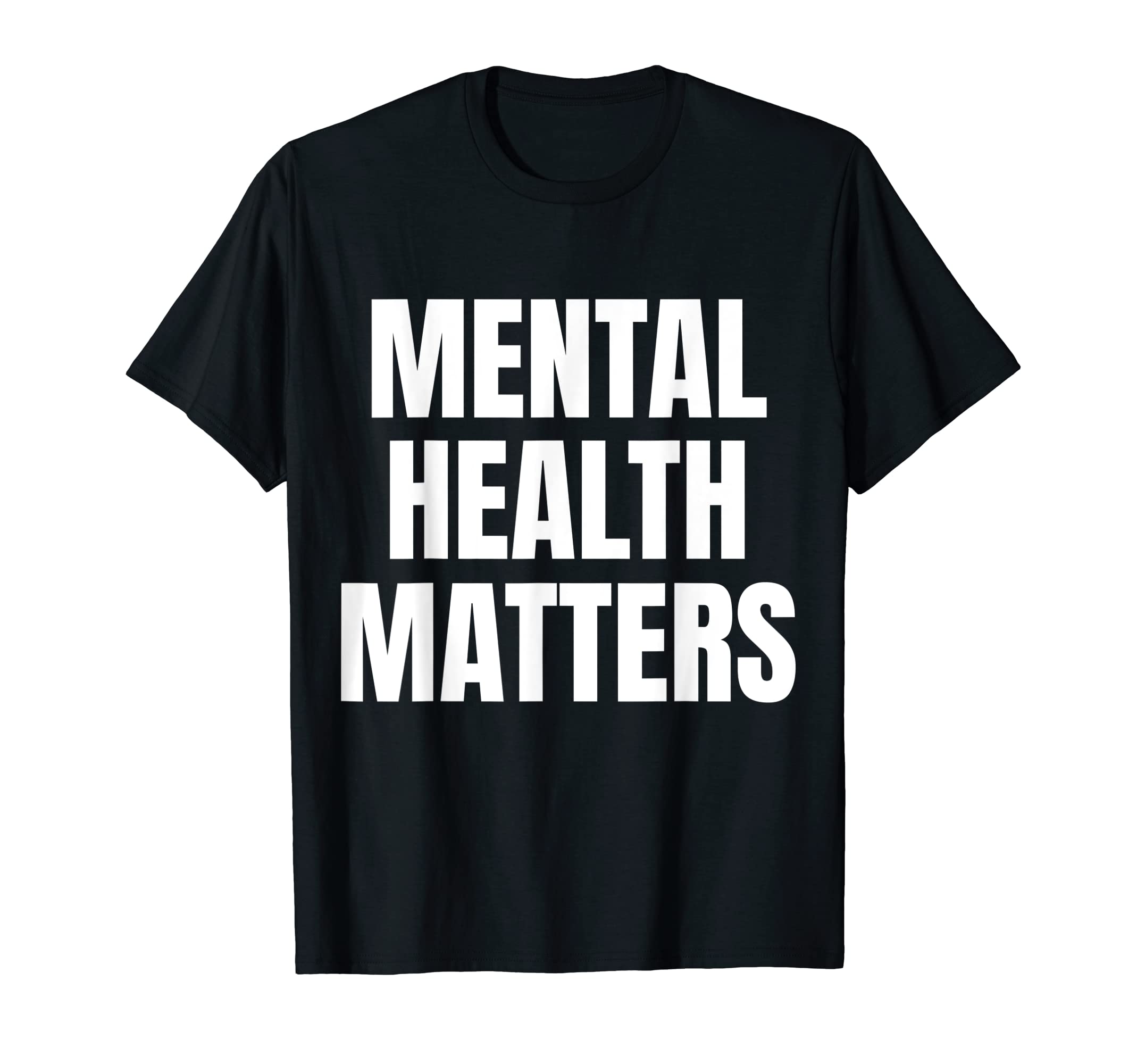 Mental Health Matters Mental Health T-Shirt - Novelty Apparel Unisex - T-Shirt, Sweatshirt, Hoodie