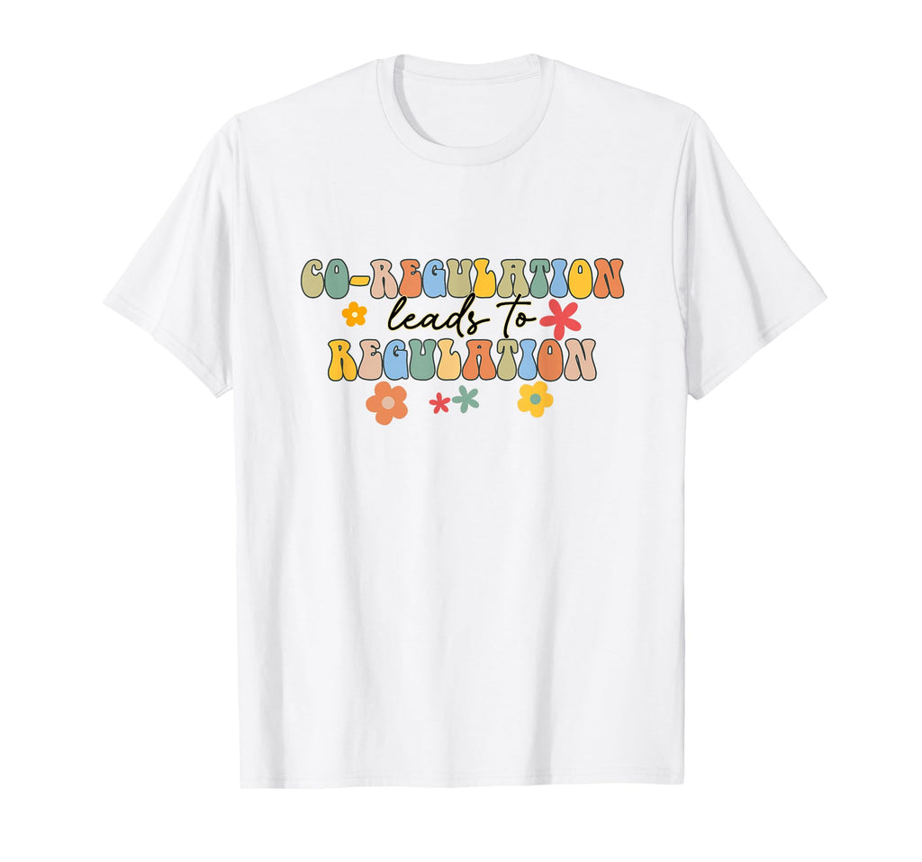 Co Regulation Leads To Regulation T-Shirt - Fun Novelty Design for Adults - T-Shirt, Sweatshirt, Hoodie