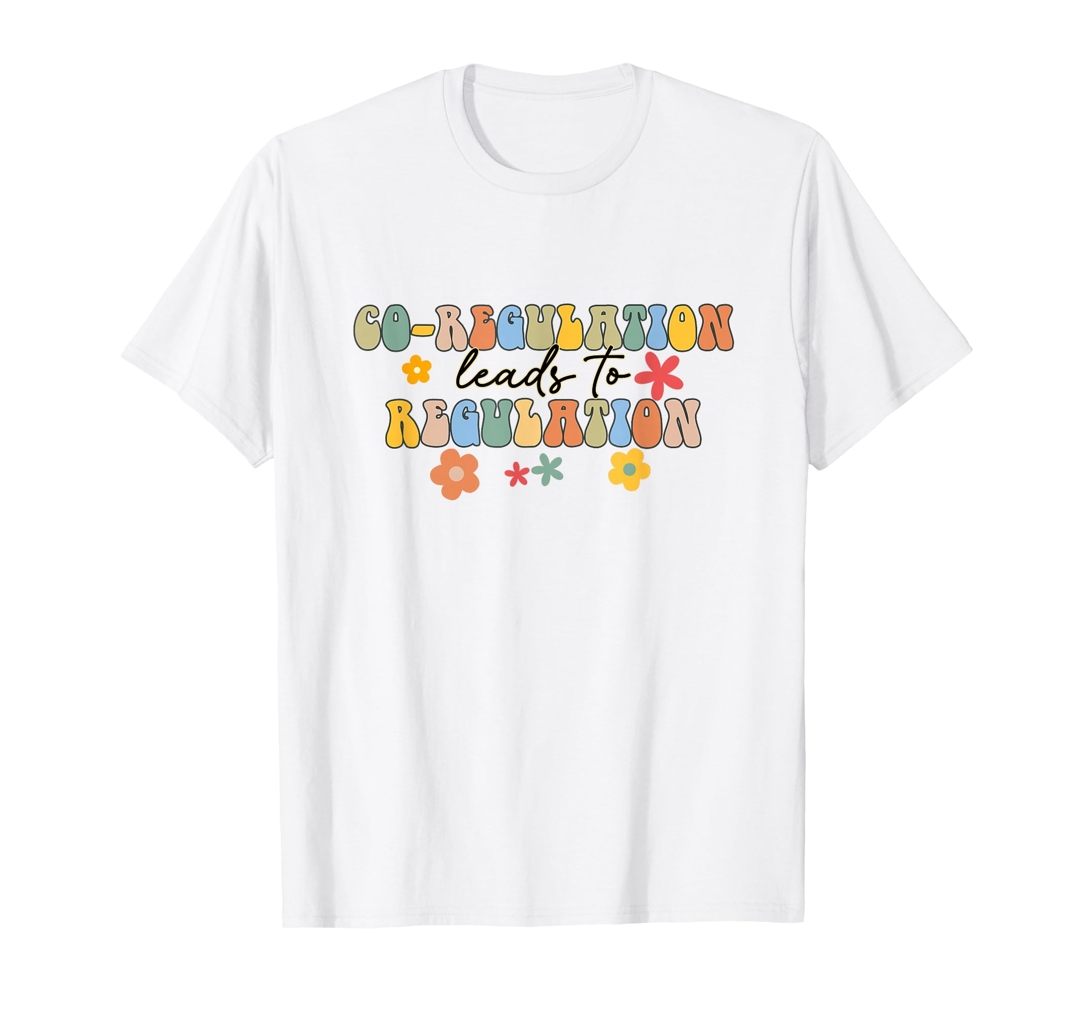 Co Regulation Leads To Regulation T-Shirt - Fun Novelty Design for Adults - T-Shirt, Sweatshirt, Hoodie