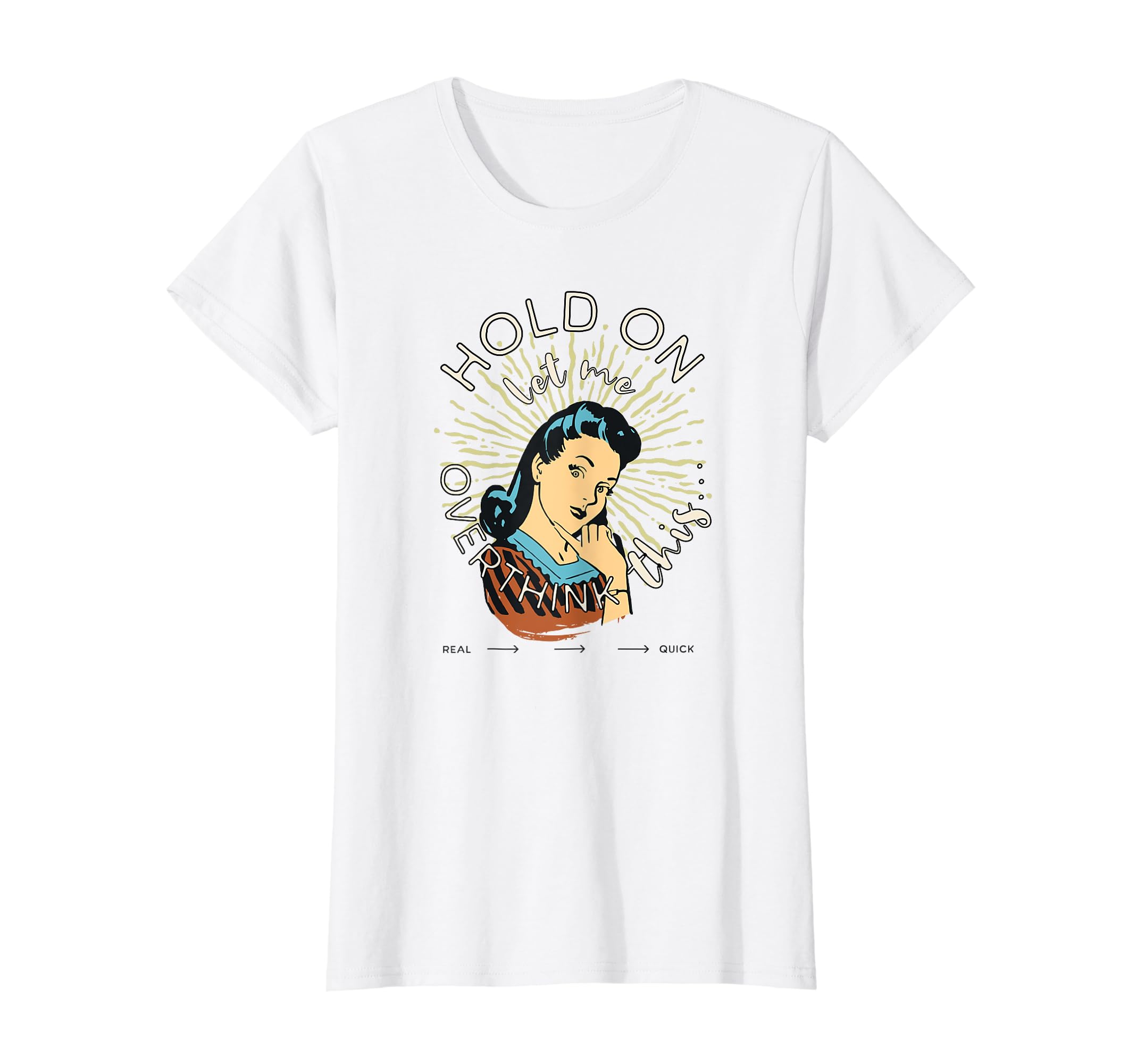 Hold Let Me Overthink This Funny And T-Shirt - Streetwear Style Men Women - T-Shirt, Sweatshirt, Hoodie