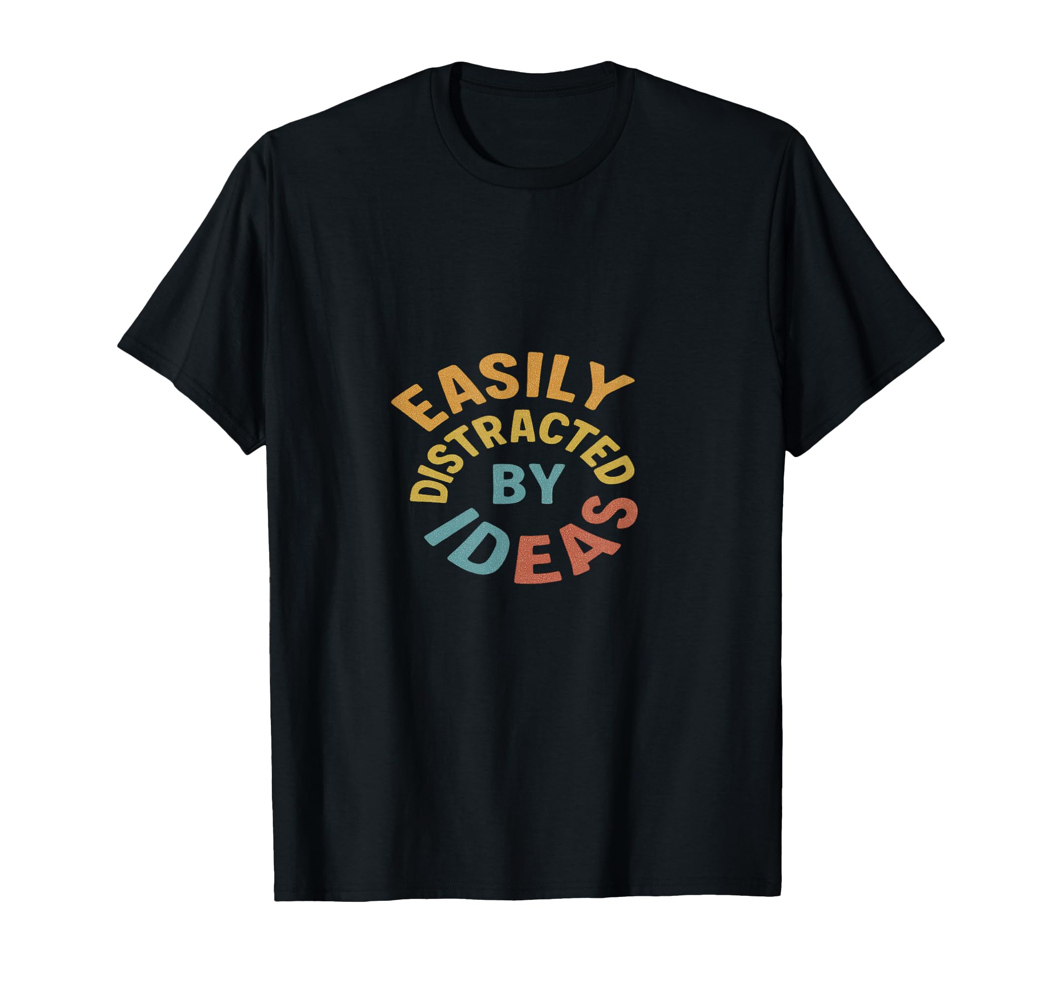 Easily Distracted Ideas Adhd Brain Energy T-Shirt - Trendy Graphic Unisex - T-Shirt, Sweatshirt, Hoodie