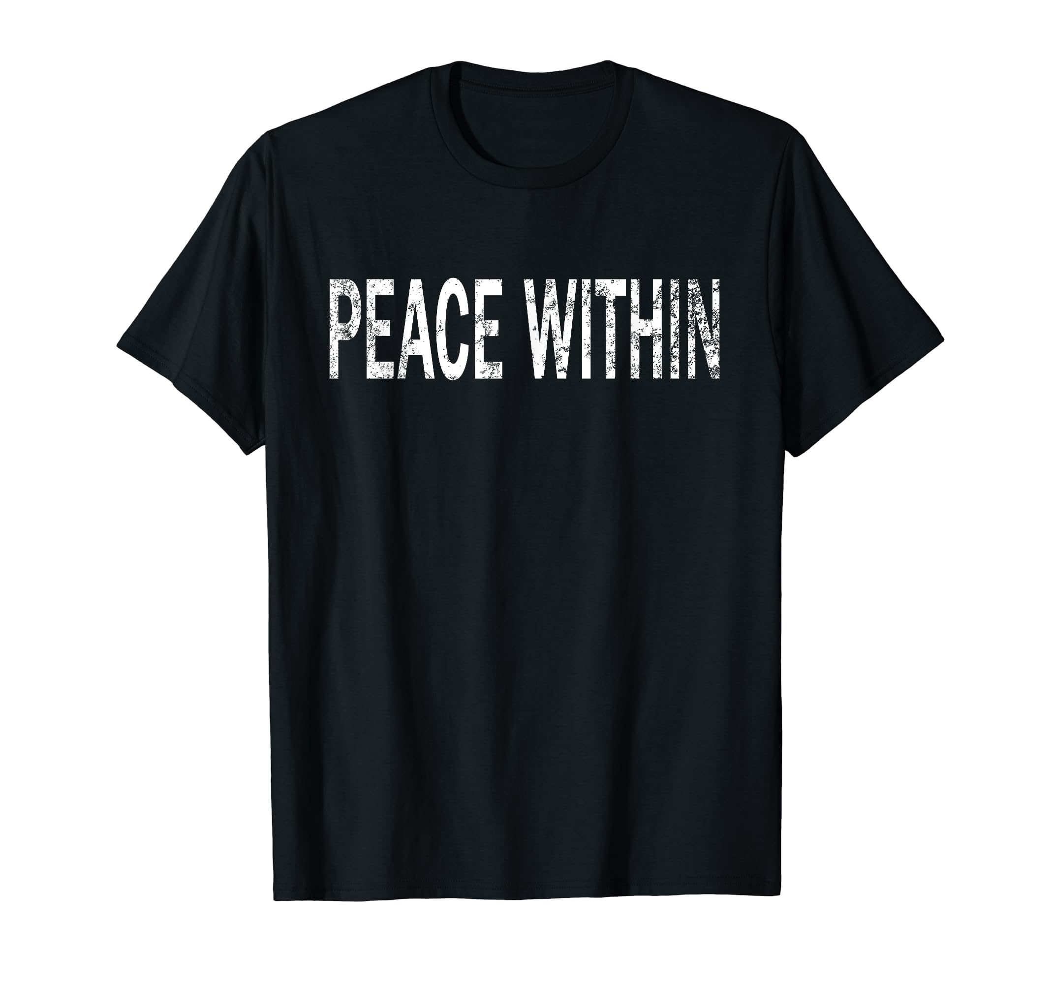 Peace Within Distressed Mindfulness T-Shirt - Trendy Graphic Men Women - T-Shirt, Sweatshirt, Hoodie