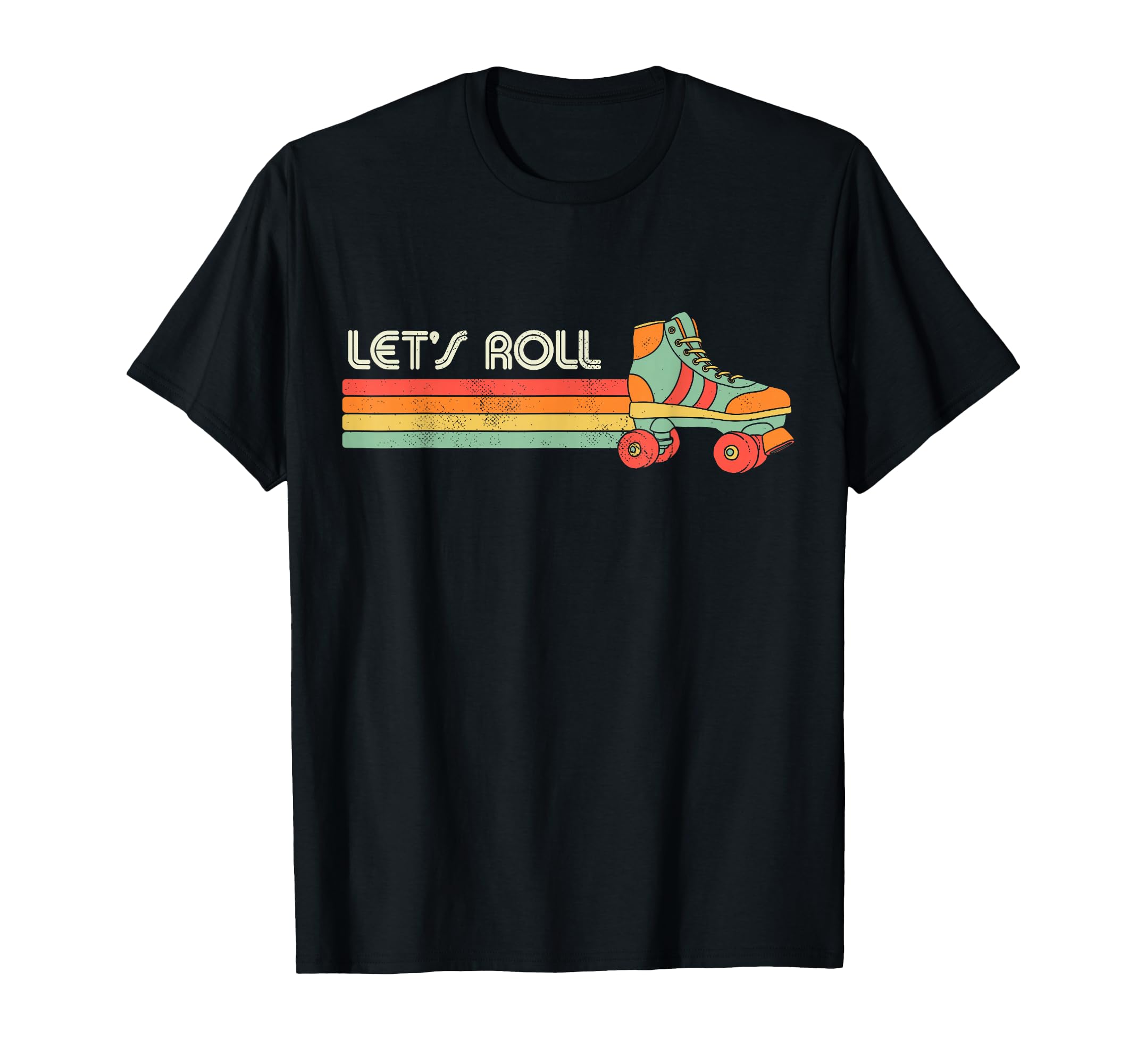 Lets Roll Roller Skating Skate 70S 80S T-Shirt - Novelty Apparel for Adults - T-Shirt, Sweatshirt, Hoodie