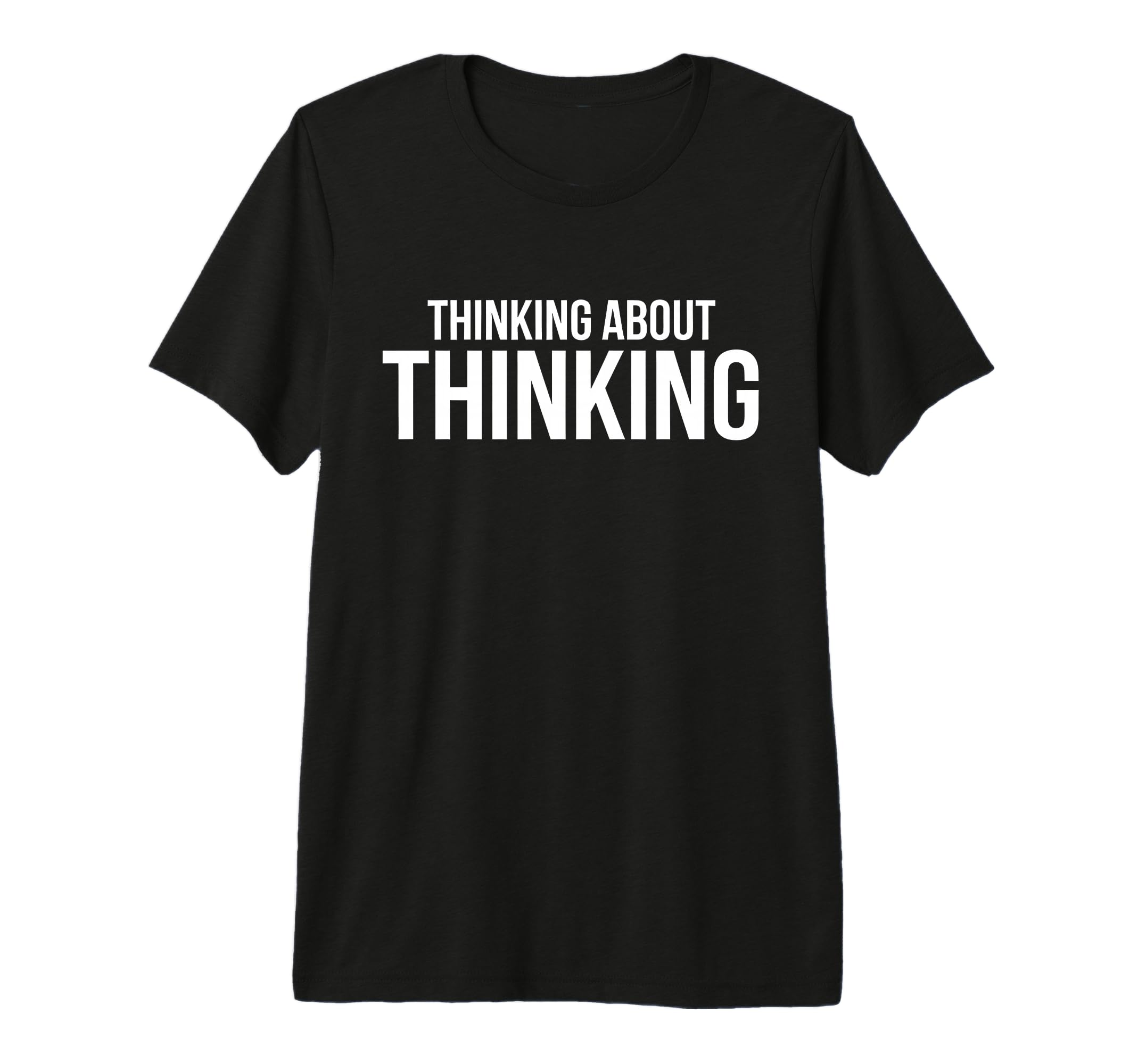 Thinking About Thinking Minimal T-Shirt - Trendy Graphic for Adults - T-Shirt, Sweatshirt, Hoodie