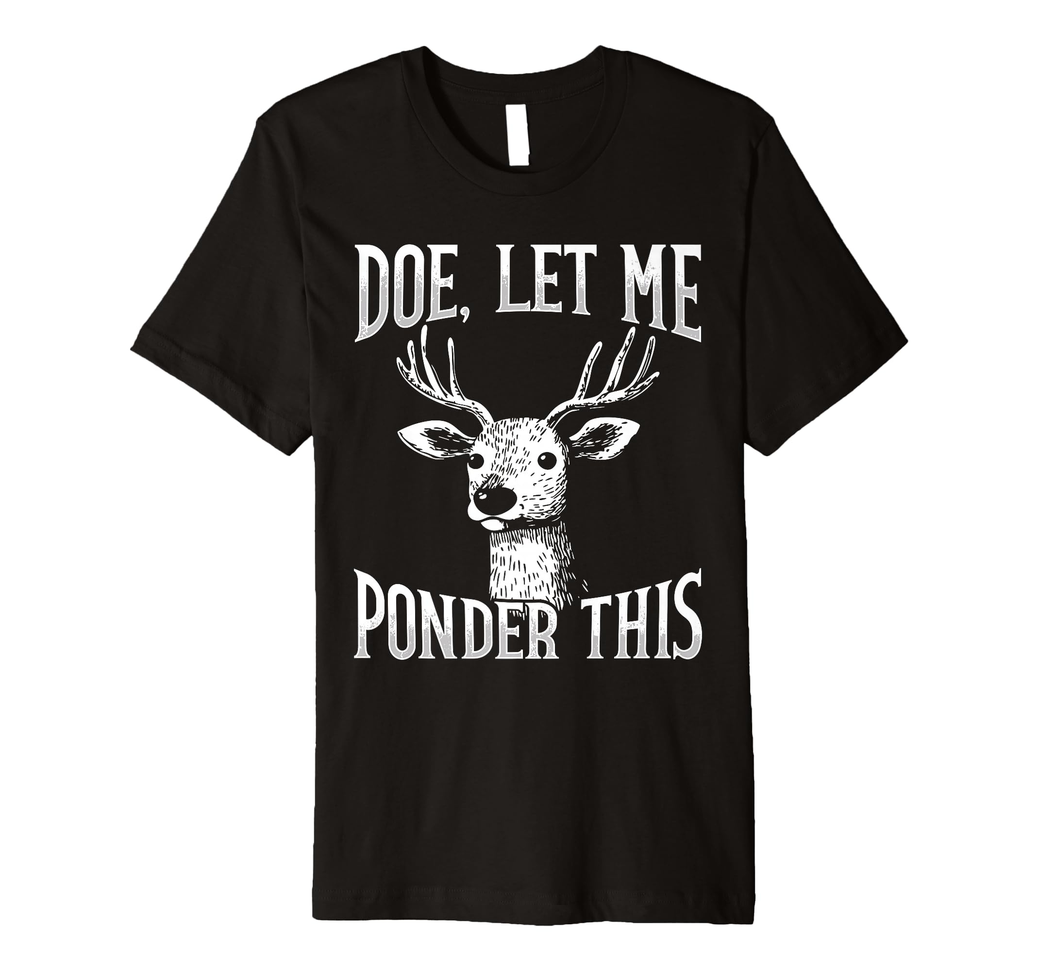 Deer Overthinkers And Deep Ponderers T-Shirt - Graphic Print for Adults - T-Shirt, Sweatshirt, Hoodie