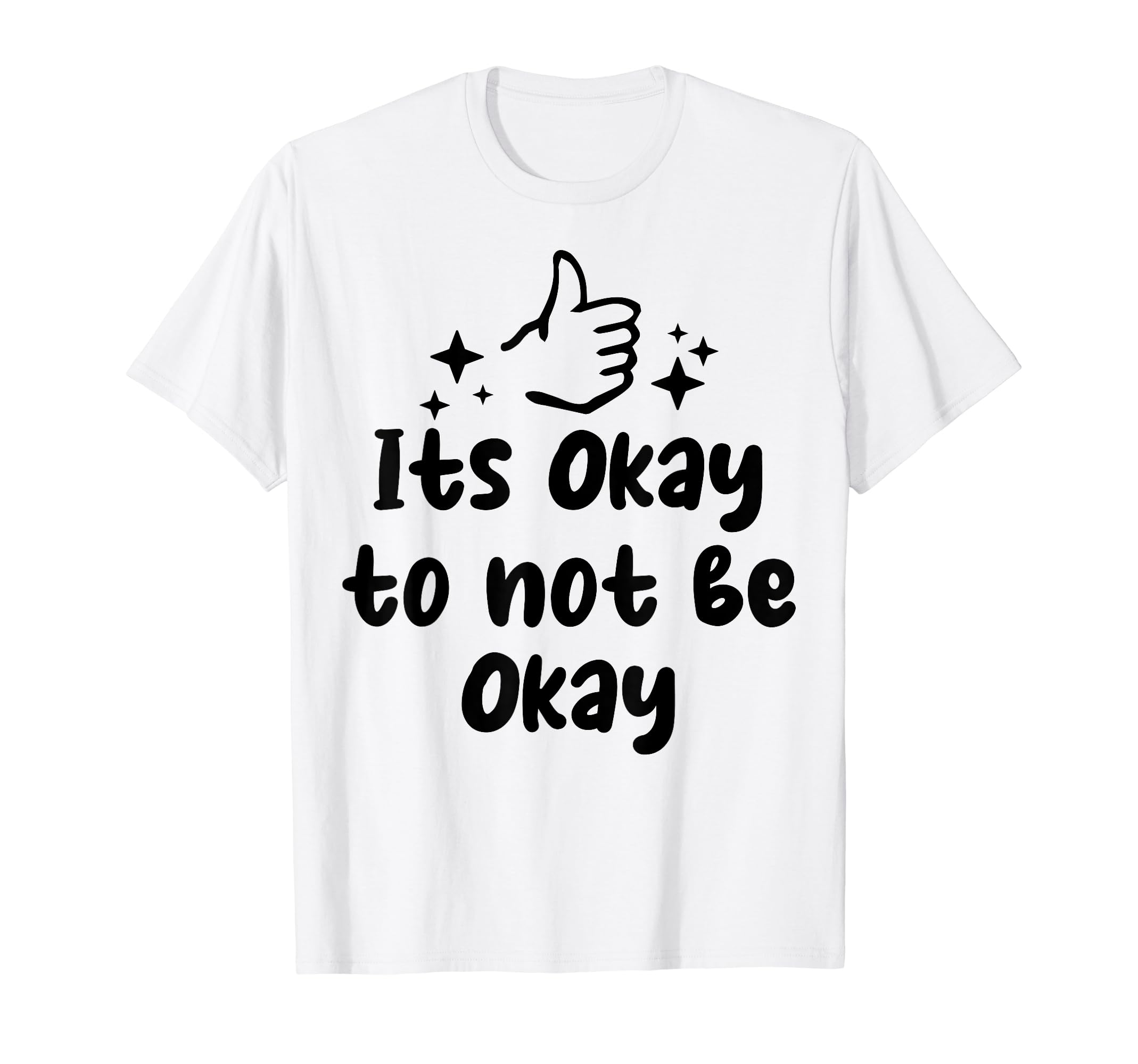 Its Okay To Not Be Okay Depression T-Shirt - Streetwear Style Unisex - T-Shirt, Sweatshirt, Hoodie