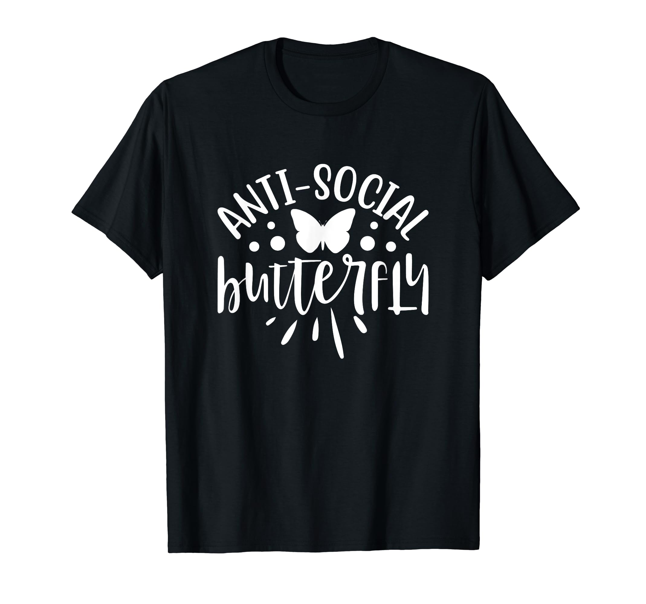Funny Anti Social Butterfly Novelty T-Shirt - Novelty Apparel for Adults - T-Shirt, Sweatshirt, Hoodie