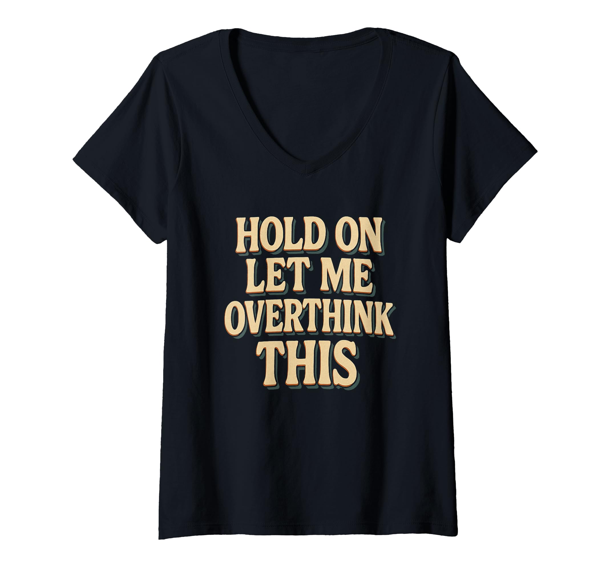Womens Funny Overthinking Anxiety V Neck T-Shirt - Graphic Print Men Women - T-Shirt, Sweatshirt, Hoodie