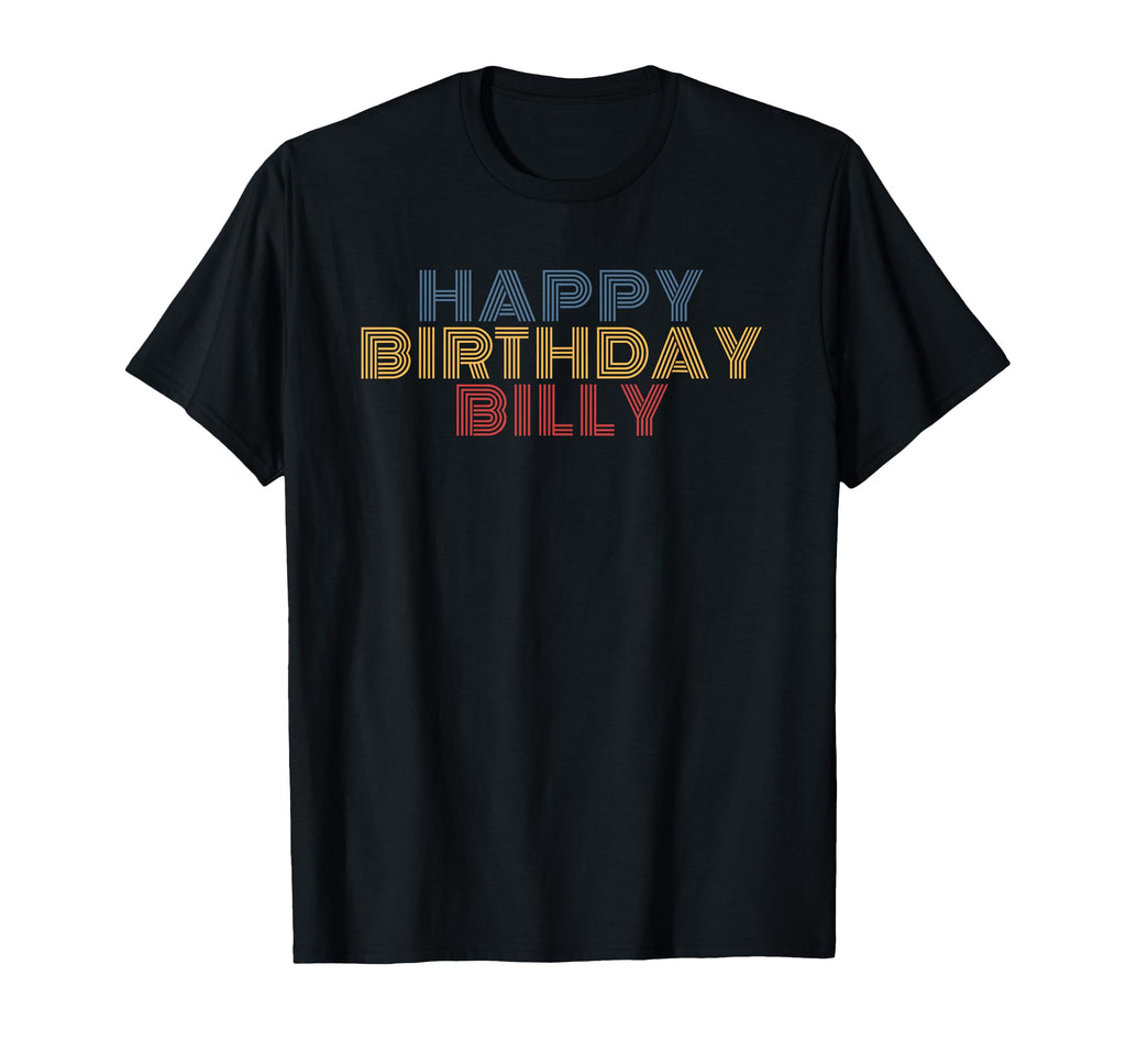 Happy Birthday Billy Personalized Name T-Shirt - Novelty Apparel Unisex - T-Shirt, Sweatshirt, Hoodie