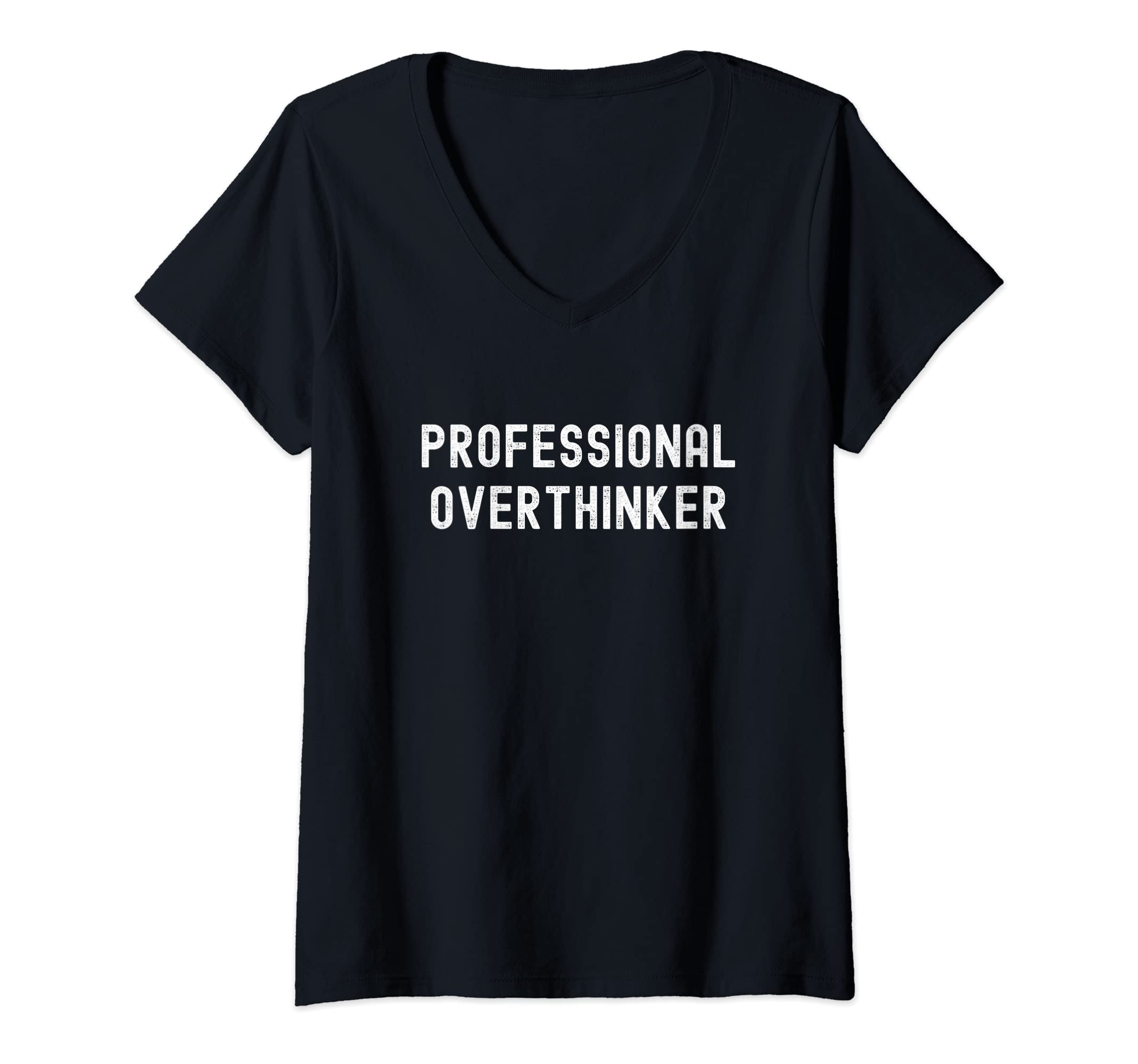 Womens Professional Overthinker T-Shirt - Streetwear Style for Adults - T-Shirt, Sweatshirt, Hoodie