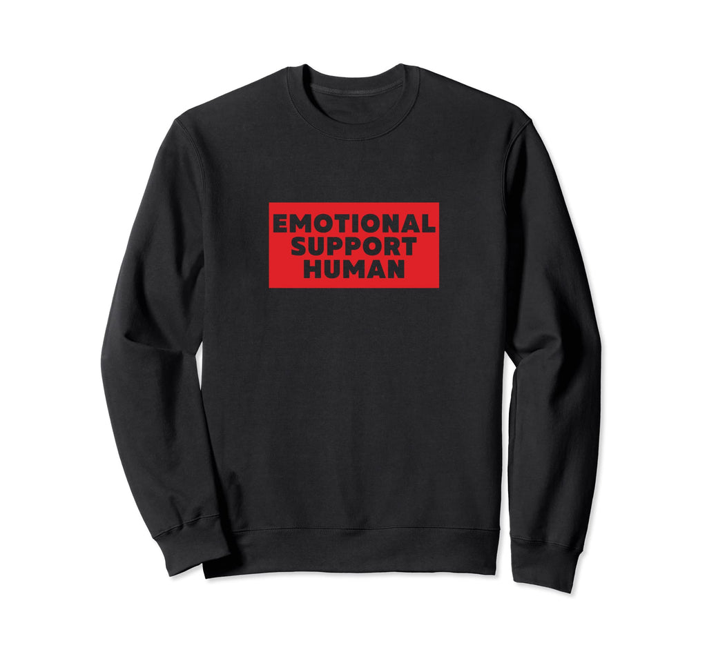 Emotional Support Human Funny Pet Sweatshirt - Novelty Apparel for Adults - T-Shirt, Sweatshirt, Hoodie