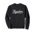 Freedom Script Cursive Minimalist Sweatshirt - Novelty Apparel Men Women - T-Shirt, Sweatshirt, Hoodie