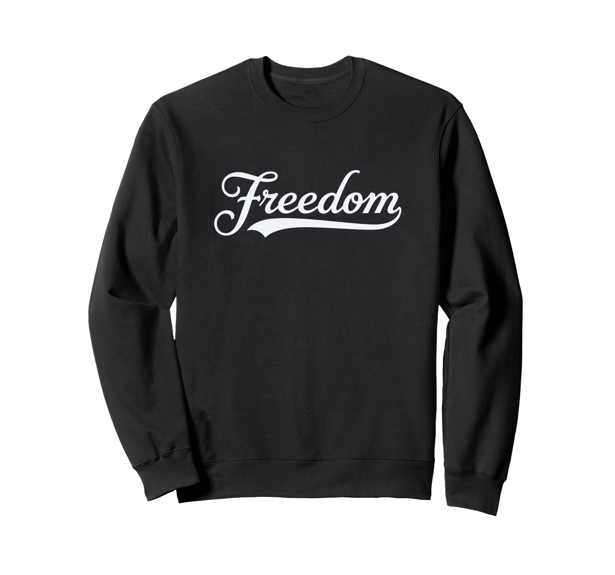 Freedom Script Cursive Minimalist Sweatshirt - Novelty Apparel Men Women - T-Shirt, Sweatshirt, Hoodie