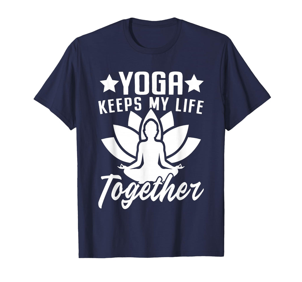 Yoga Keeps My Life Together Zen T-Shirt - Custom Art Print for Adults - T-Shirt, Sweatshirt, Hoodie