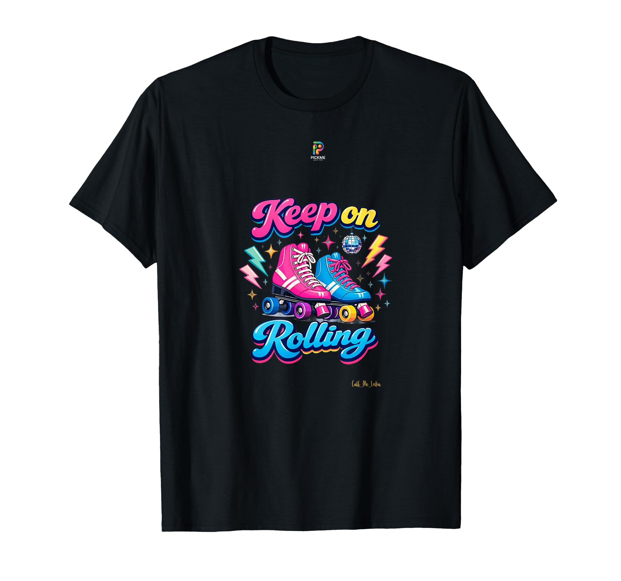Keep Rolling Roller Skates T-Shirt - Graphic Print Unisex - T-Shirt, Sweatshirt, Hoodie