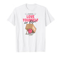 Love Yourself Or Else Empowering Self T-Shirt - Unique Graphic Men Women - T-Shirt, Sweatshirt, Hoodie