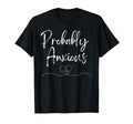 Probably Anxious Mental Health T-Shirt - Minimalist Print for Adults - T-Shirt, Sweatshirt, Hoodie