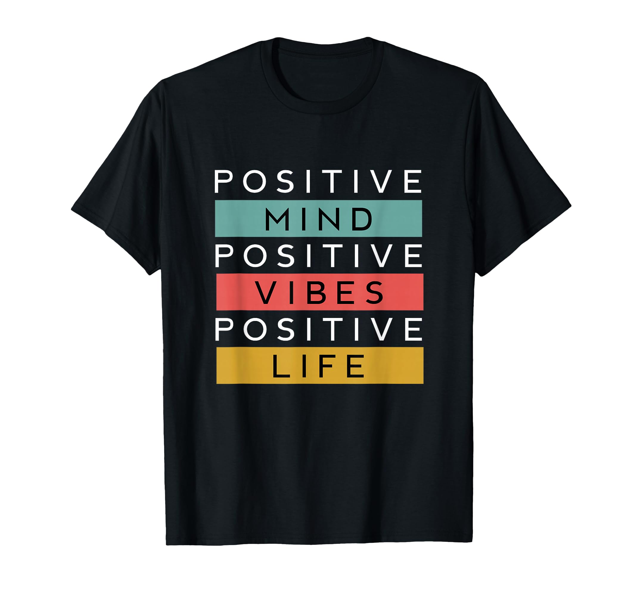 Positive Mind Positive Vibes T-Shirt - Fun Novelty Design for Adults - T-Shirt, Sweatshirt, Hoodie