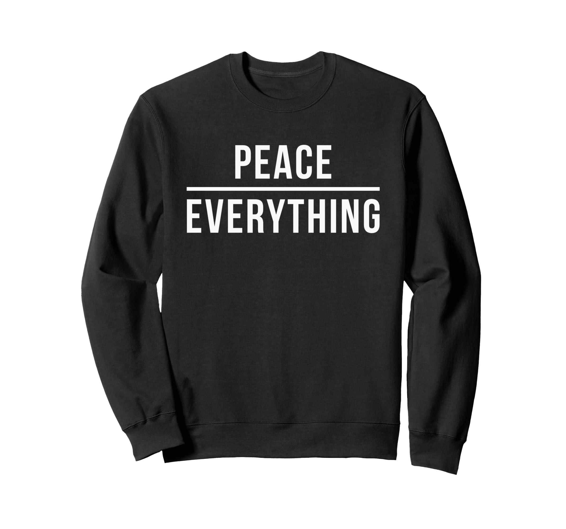Peace Over Everything Mental Health Sweatshirt - Unique Graphic for Adults - T-Shirt, Sweatshirt, Hoodie