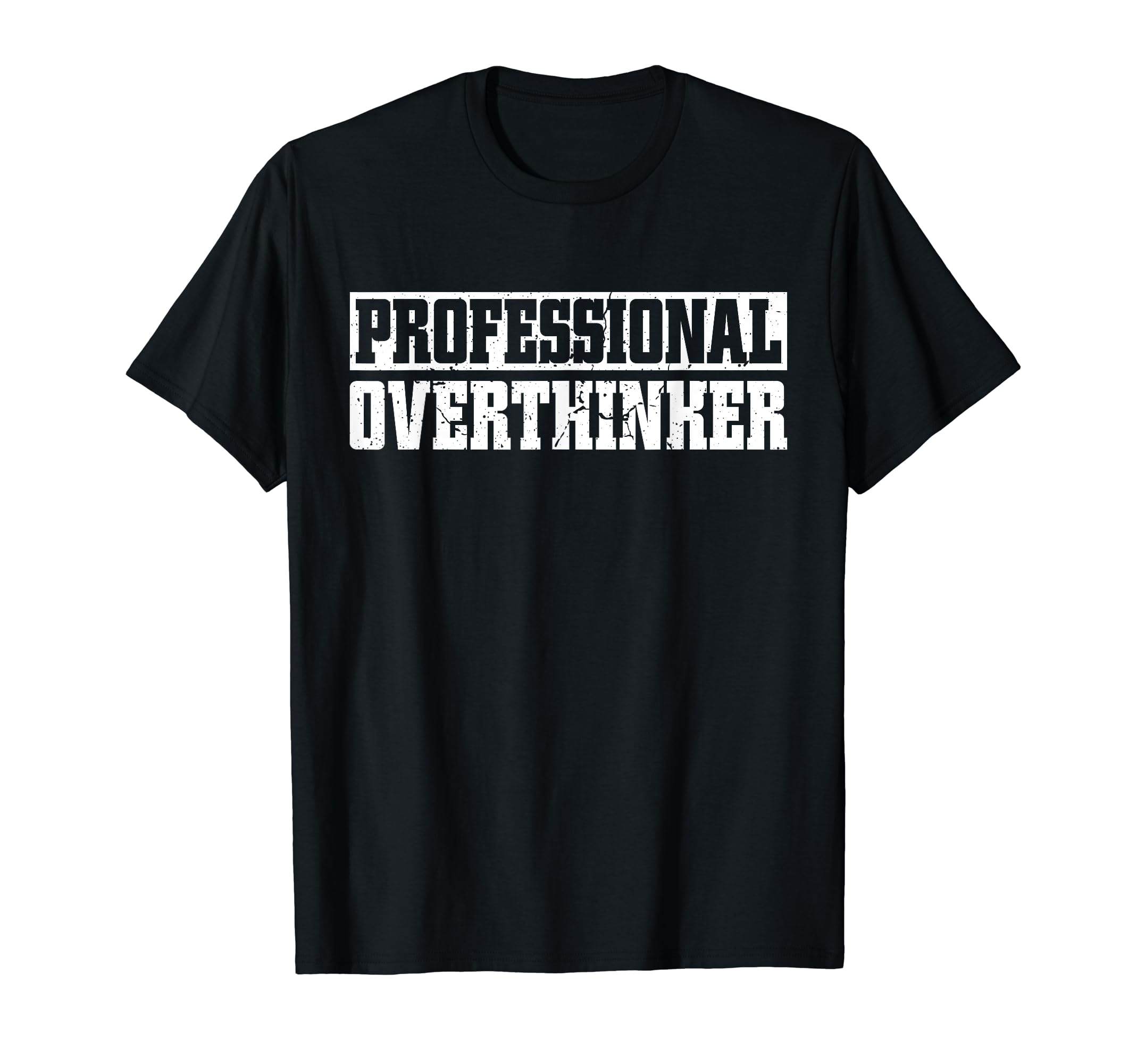 Professional Overthinker Introvert T-Shirt - Casual Everyday Wear Men Women - T-Shirt, Sweatshirt, Hoodie