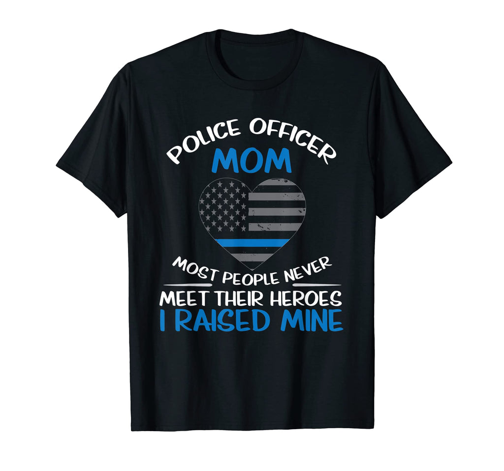 Police Mom Most People Never T-Shirt - Casual Everyday Wear for Adults - T-Shirt, Sweatshirt, Hoodie
