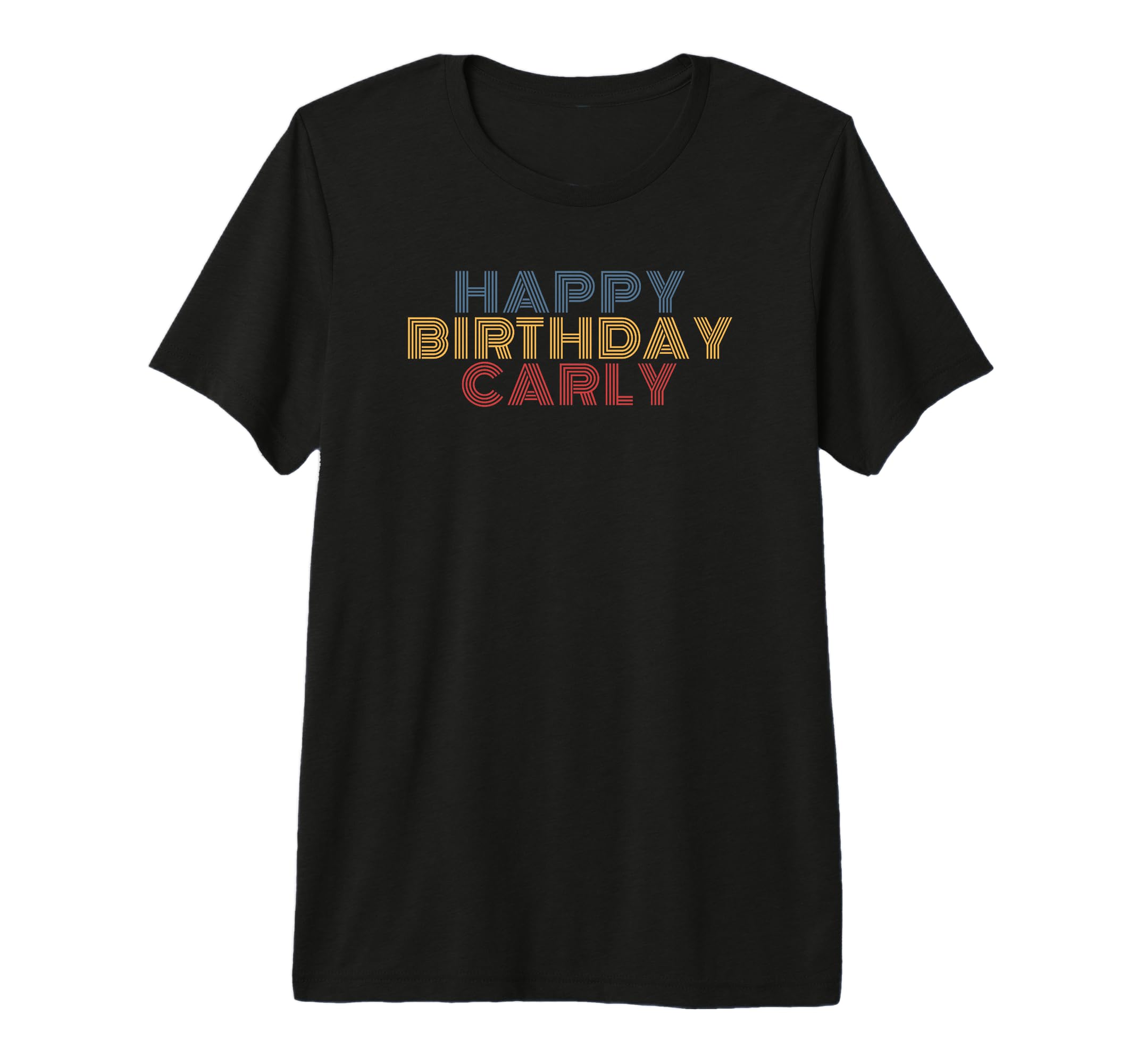 Happy Birthday Carly Personalized Name T-Shirt - Trendy Graphic for Adults - T-Shirt, Sweatshirt, Hoodie