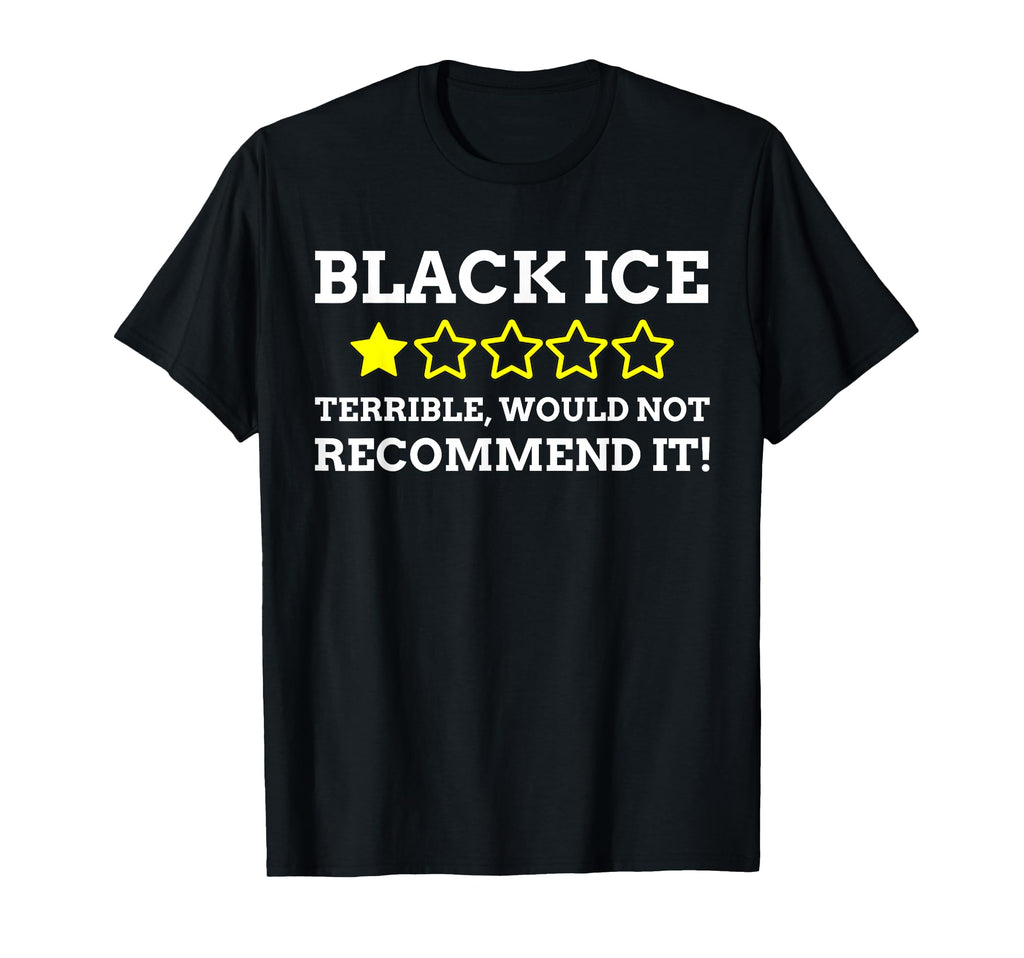 Slipped Ice Injury Funny Black Ice T-Shirt - Streetwear Style Men Women - T-Shirt, Sweatshirt, Hoodie