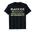 Slipped Ice Injury Funny Black Ice T-Shirt - Streetwear Style Men Women - T-Shirt, Sweatshirt, Hoodie