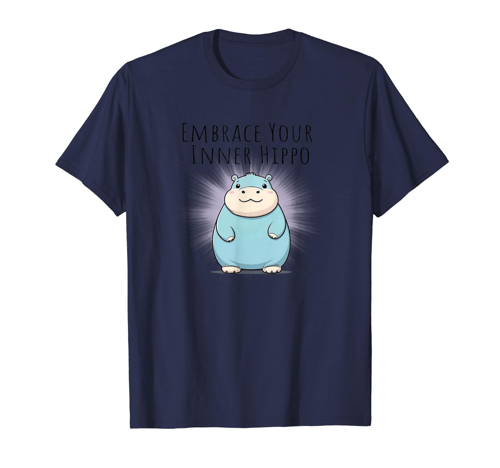 Funny Embrace Your Inner Hippo T-Shirt - Custom Art Print for Adults - T-Shirt, Sweatshirt, Hoodie