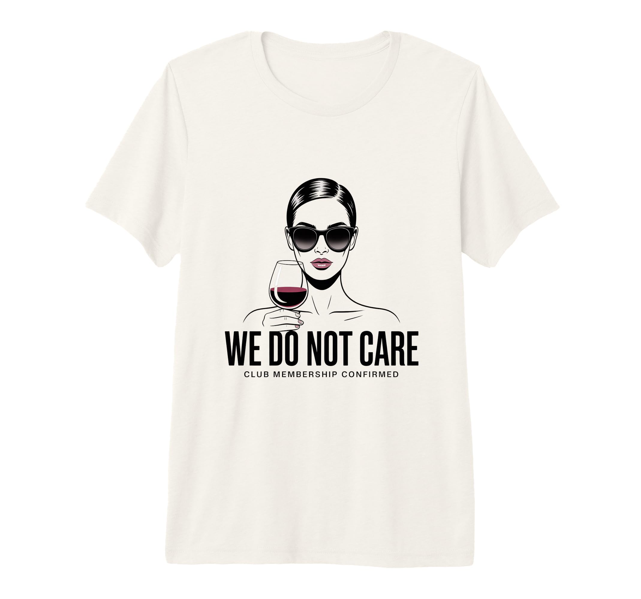 We Do Not Care Club Wine Sarcastic T-Shirt - Novelty Apparel Unisex - T-Shirt, Sweatshirt, Hoodie