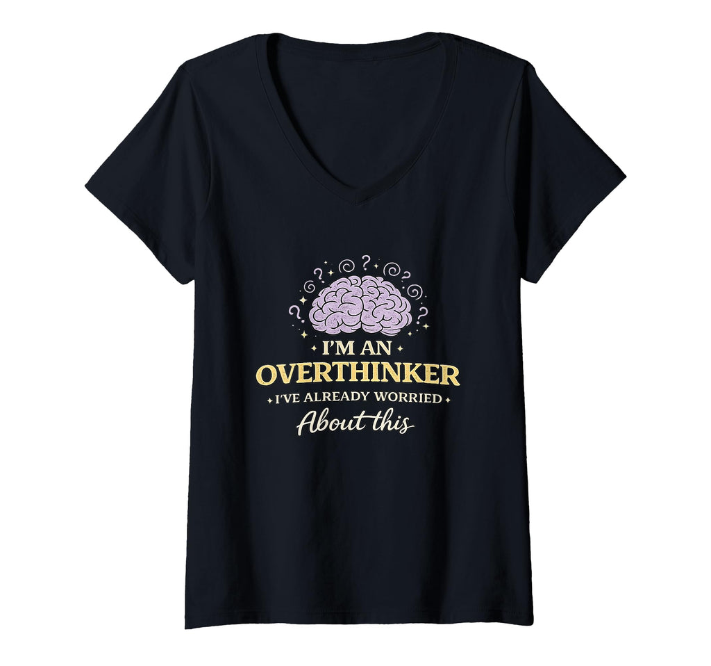 Womens Im Overthinker Ive Already T-Shirt - Casual Everyday Wear Men Women - T-Shirt, Sweatshirt, Hoodie