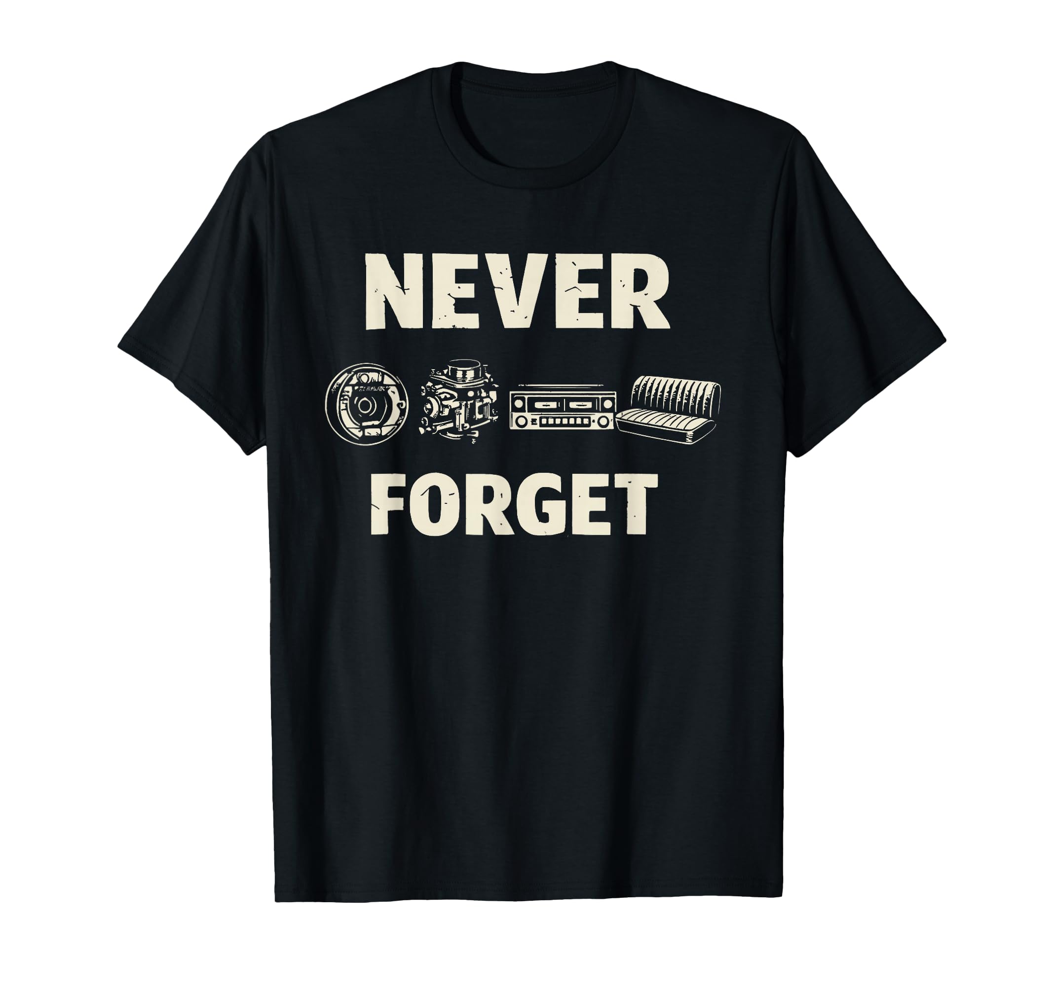 Never Forget Car Parts Automotive T-Shirt - Unique Graphic Men Women - T-Shirt, Sweatshirt, Hoodie