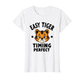 Easy Tiger Timing Typography T-Shirt - Graphic Print for Adults - T-Shirt, Sweatshirt, Hoodie