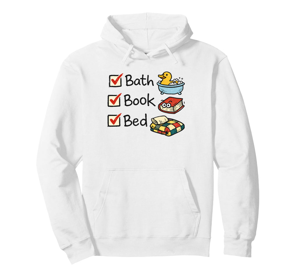 Bath Book Bed Book Lover Self Care Hoodie - Casual Everyday Wear Unisex - T-Shirt, Sweatshirt, Hoodie