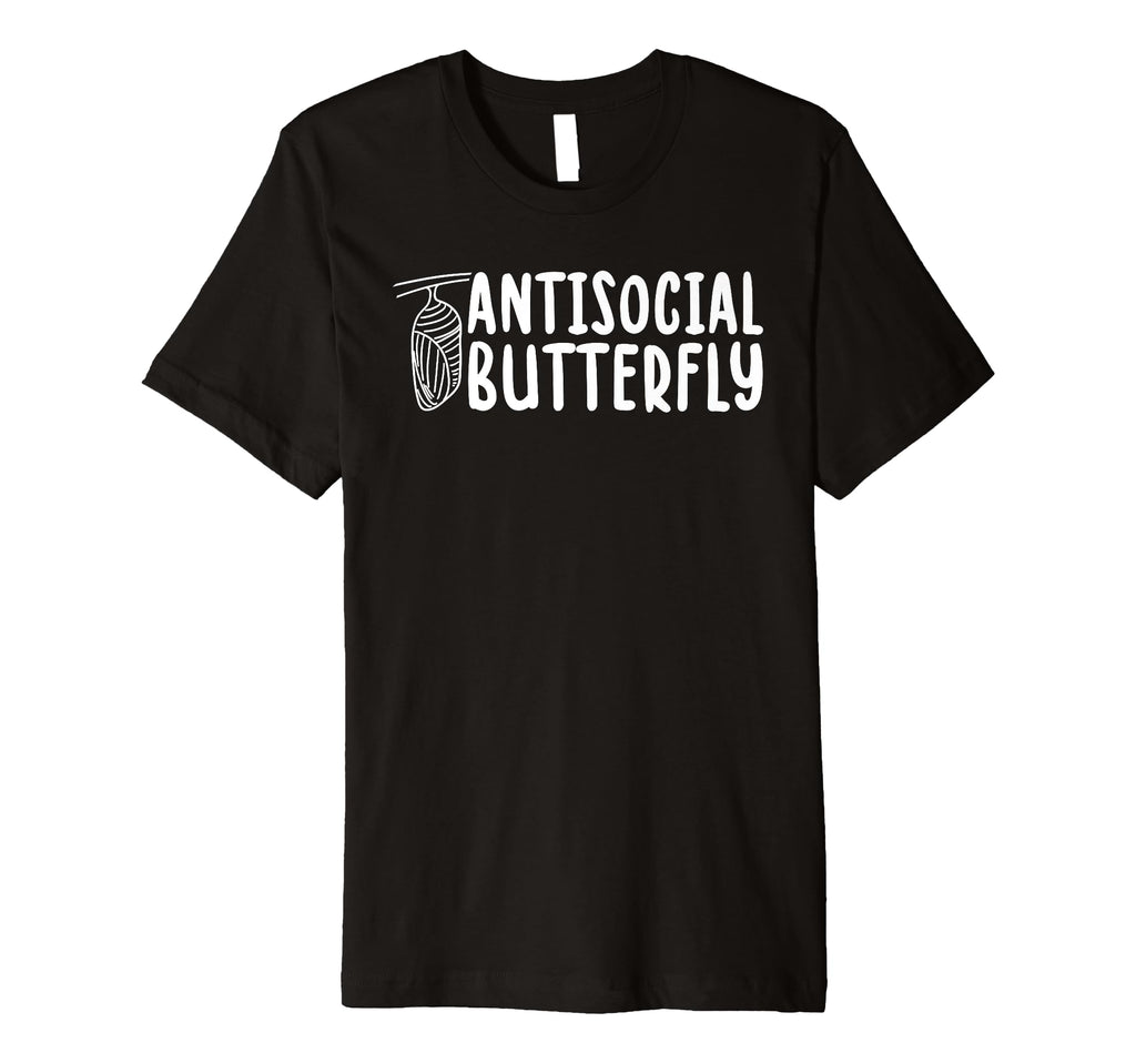 Antisocial Butterfly Funny Introvert T-Shirt - Unique Graphic Men Women - T-Shirt, Sweatshirt, Hoodie