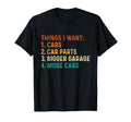 Things I Want Car Guy Auto Mechanic T-Shirt - Unique Graphic for Adults - T-Shirt, Sweatshirt, Hoodie