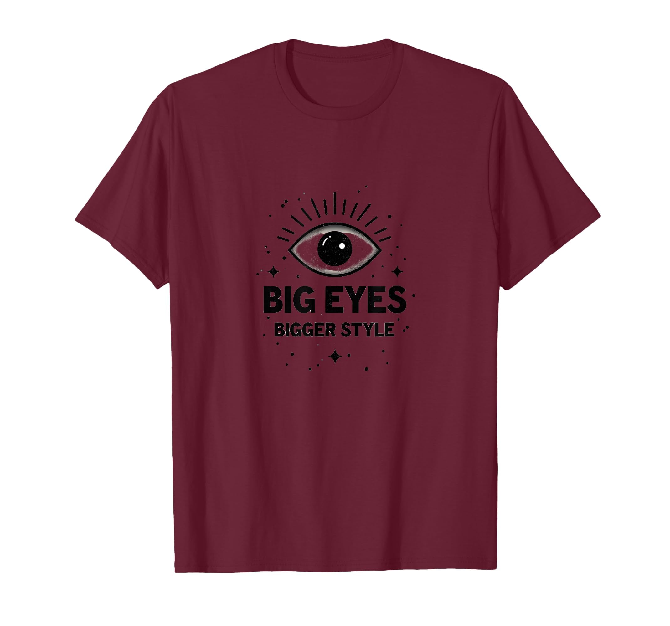 Big Eyes Bigger T-Shirt - Streetwear Style Men Women - T-Shirt, Sweatshirt, Hoodie