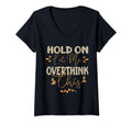 Funny Overthinker Hold Let Me Overthink T-Shirt - Graphic Print Men Women - T-Shirt, Sweatshirt, Hoodie