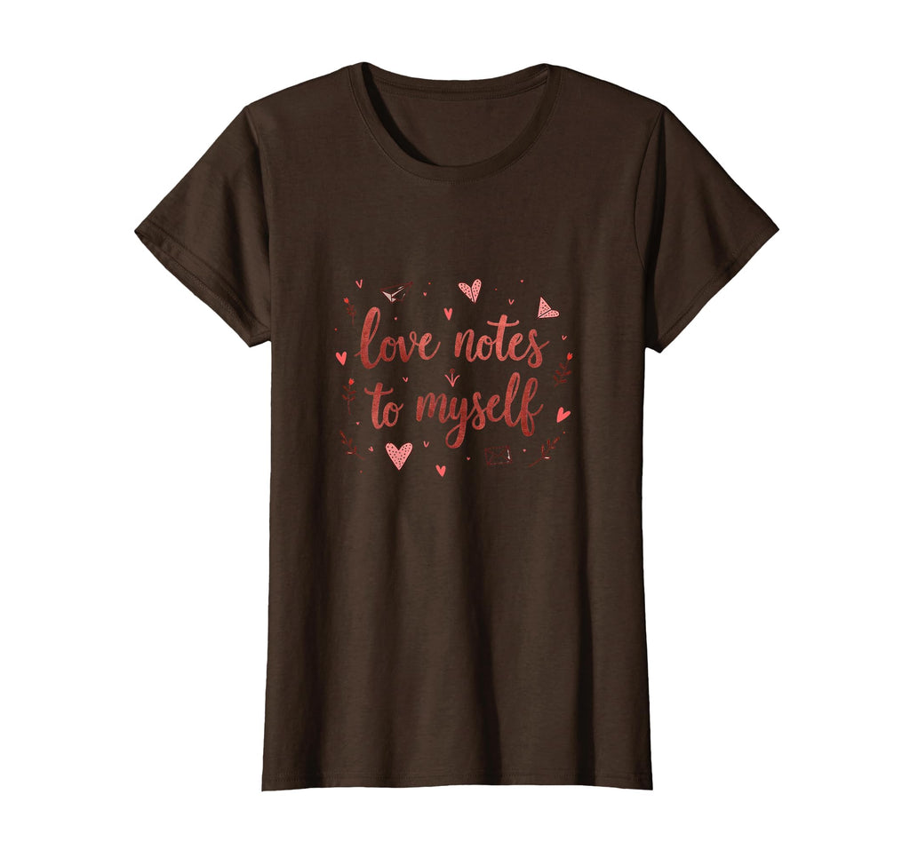 Love Notes To Myself Valentines T-Shirt - Fun Novelty Design Men Women - T-Shirt, Sweatshirt, Hoodie