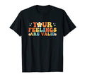 Your Feelings Are Valid Mental Health T-Shirt - Streetwear Style Men Women - T-Shirt, Sweatshirt, Hoodie