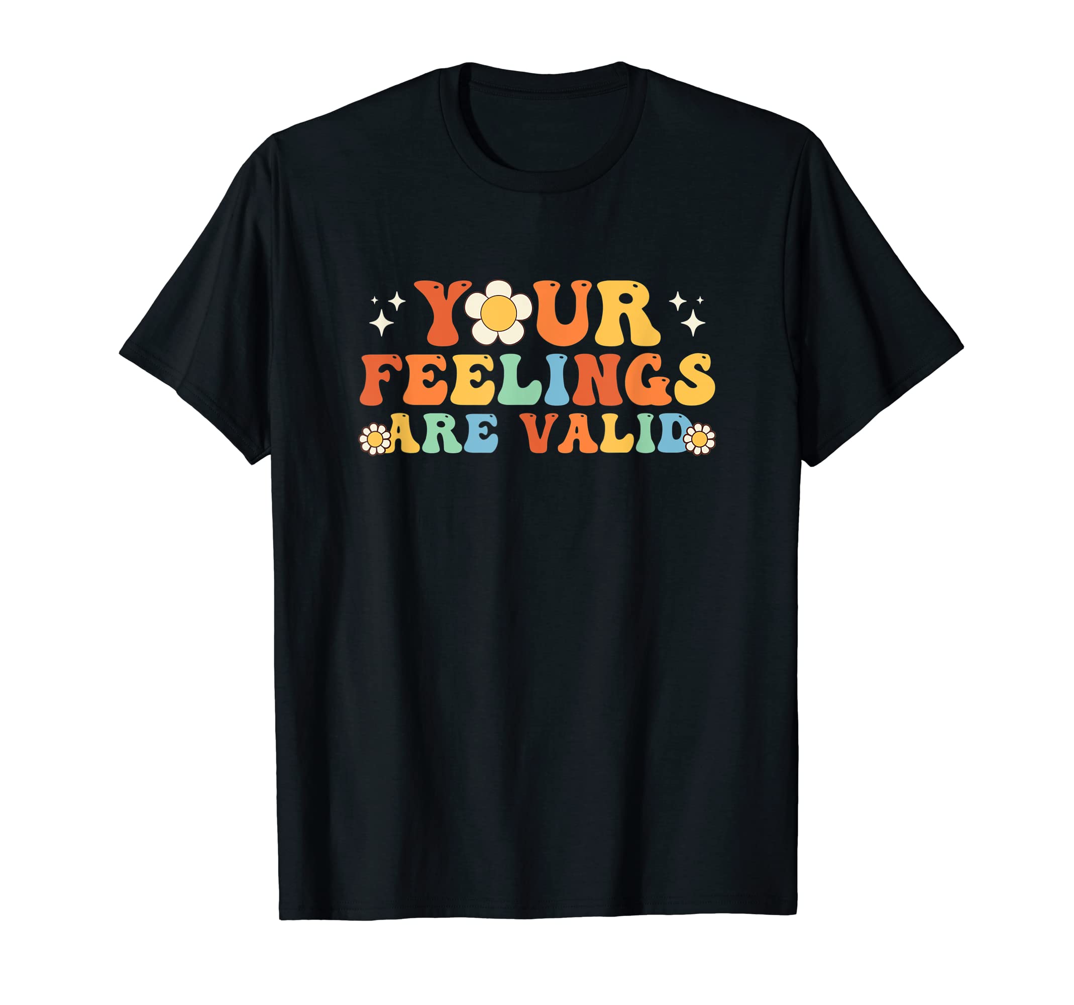 Your Feelings Are Valid Mental Health T-Shirt - Streetwear Style Men Women - T-Shirt, Sweatshirt, Hoodie