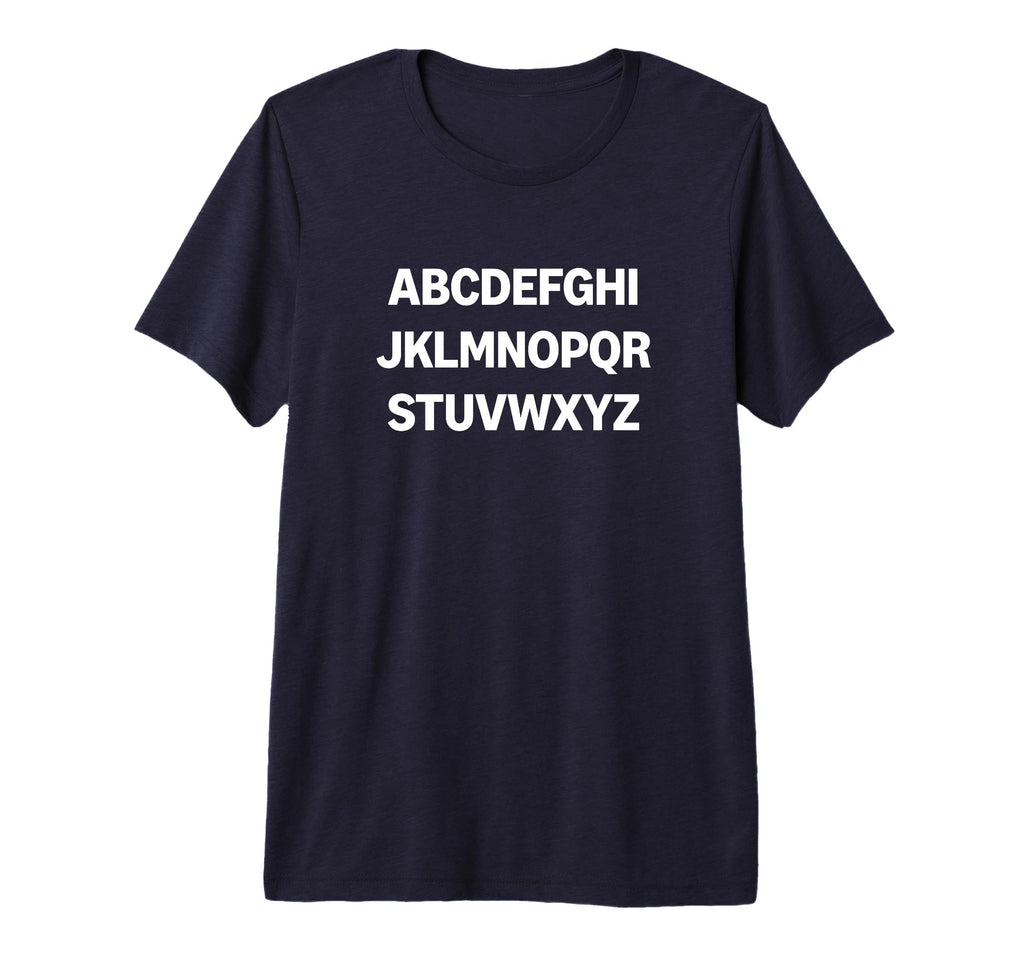 Minimalist Alphabet Typography Tri T-Shirt - Custom Art Print for Adults - T-Shirt, Sweatshirt, Hoodie