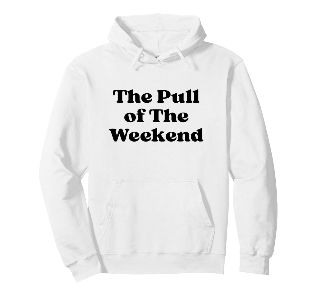 Pull Weekend Black Typography Hoodie - Aesthetic Graphic Unisex - T-Shirt, Sweatshirt, Hoodie